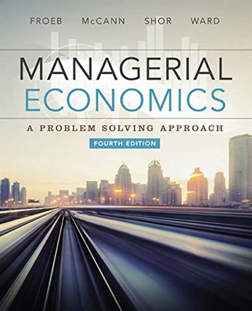 Photo 1 of Managerial Economics 4th Edition
by Luke M. Froeb (Author), Brian T. McCann (Author), Michael R. Ward (Author), Mike Shor (Author)