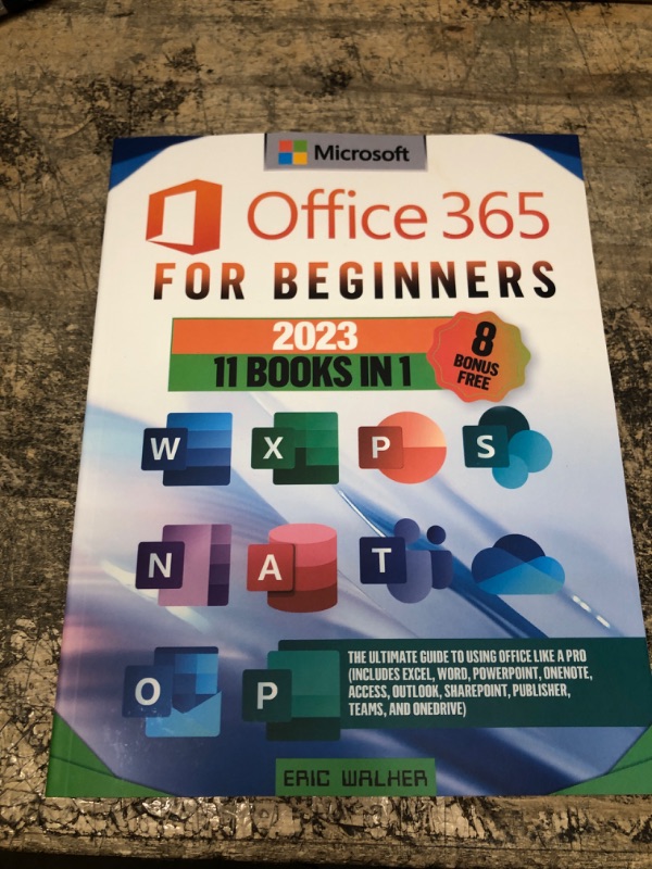 Photo 1 of Microsoft Office 365 for Beginners: The Ultimate Guide to Using Office Like a Pro (Includes Excel, Word, PowerPoint, OneNote, Access, Outlook, SharePoint, Publisher, Teams, and OneDrive)