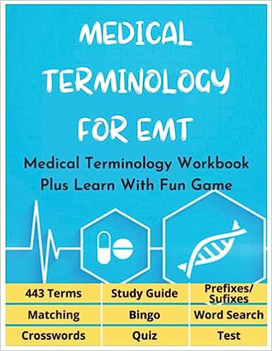 Photo 1 of Medical Terminology for EMT - Medical Terminology Workbook Plus Learn With Fun Game: 443 Terms, Study Guide, Prefixes/Suffixes, Matching, Crosswords, Word Search, Bingo, Quiz, Test Paperback – July 31, 2021