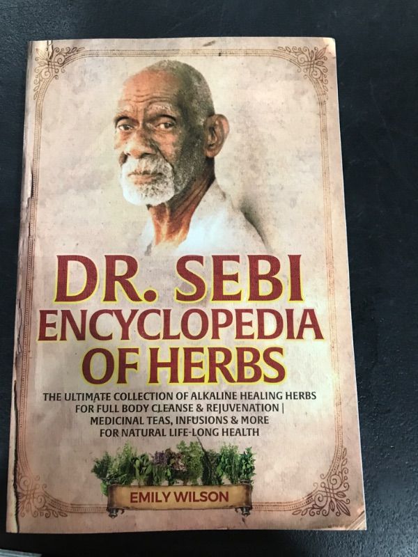 Photo 2 of [??979-8369689257] A Dr. Sebi Encyclopedia of Herbs: The Ultimate Collection of Alkaline Healing Herbs for Full Body Cleanse & Rejuvenation Wilson Paperback 2022