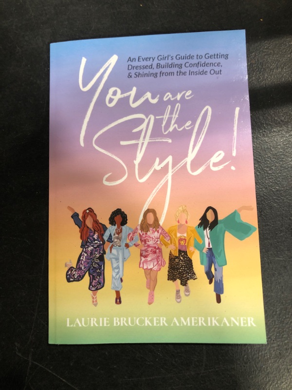 Photo 2 of You Are The Style!: An Every Girl's Guide to Getting Dressed, Building Confidence, and Shining from the Inside Out