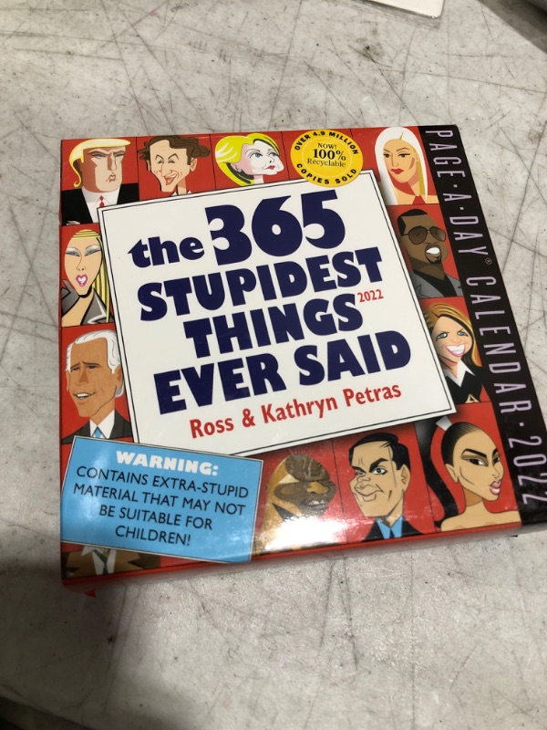 Photo 2 of 365 Stupidest Things Ever Said Page-A-Day Calendar 2022: A Daily Dose of Hilarious Moments Courtesy of Entertainers, Athletes, Business Leaders, and Politicians