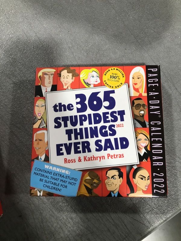 Photo 2 of 365 Stupidest Things Ever Said Page-A-Day Calendar 2022: A Daily Dose of Hilarious Moments Courtesy of Entertainers, Athletes, Business Leaders, and Politicians