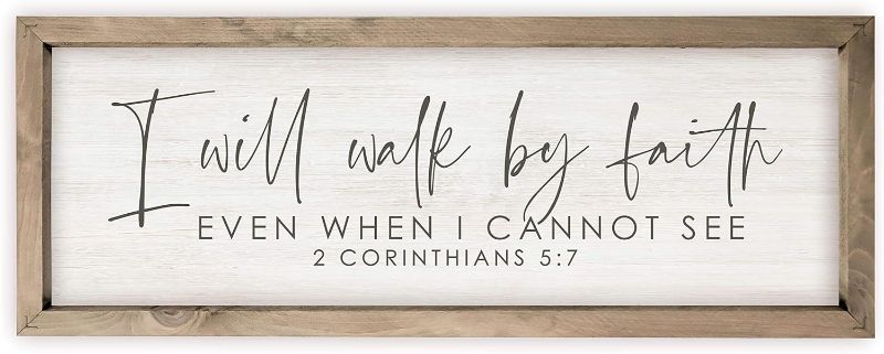 Photo 1 of 
I Will Walk by Faith Even When I Cannot See Rustic Wood Sign 6x18 (Frame Included)