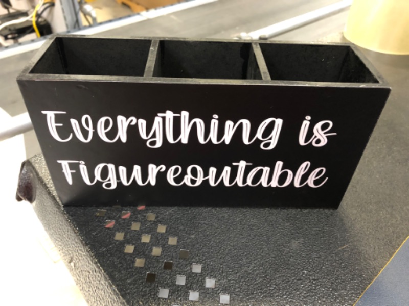 Photo 1 of Black Pencil Holder "Everything is Figureoutable"