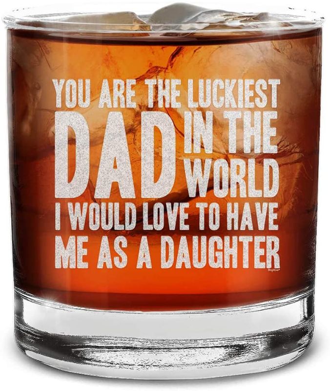 Photo 1 of  You Are The Luckiest Dad In The World I Would Love To Have Me As A Daughter Engraved Whiskey Glass Funny Father's Day Gift From Daughter (Daughter)
