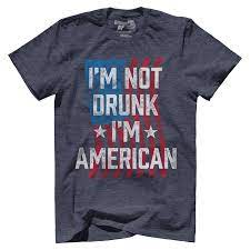 Photo 1 of I'M NOT DRUNK I'M AMERICAN SMALL