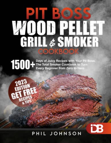 Photo 1 of [LOT OF 2] Pit Boss Wood Pellet Grill & Smoker Cookbook: 1500+ Days of Juicy Recipes with Your Pit Boss. The Total Smoker Cookbook to Turn Every Beginner from Zero to Hero | + Extra Bonus Paperback – April 7, 2022