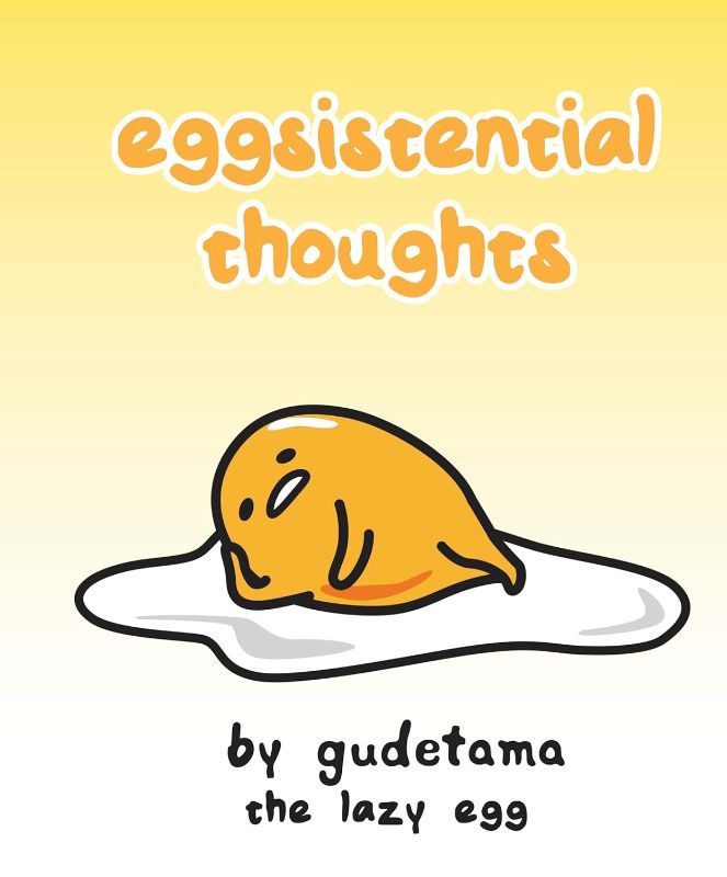 Photo 1 of Eggsistential Thoughts by Gudetama the Lazy Egg