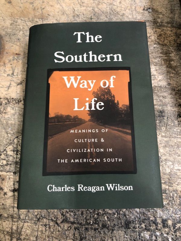 Photo 1 of The Southern Way of Life: Meanings of Culture and Civilization in the American South
