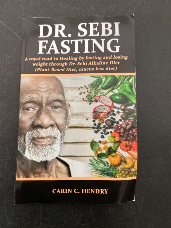 Photo 2 of DR. SEBI FASTING: A royal road to Healing by fasting and losing weight through Dr. Sebi Alkaline Diet (Plant-Based Diet, mucus less diet)

