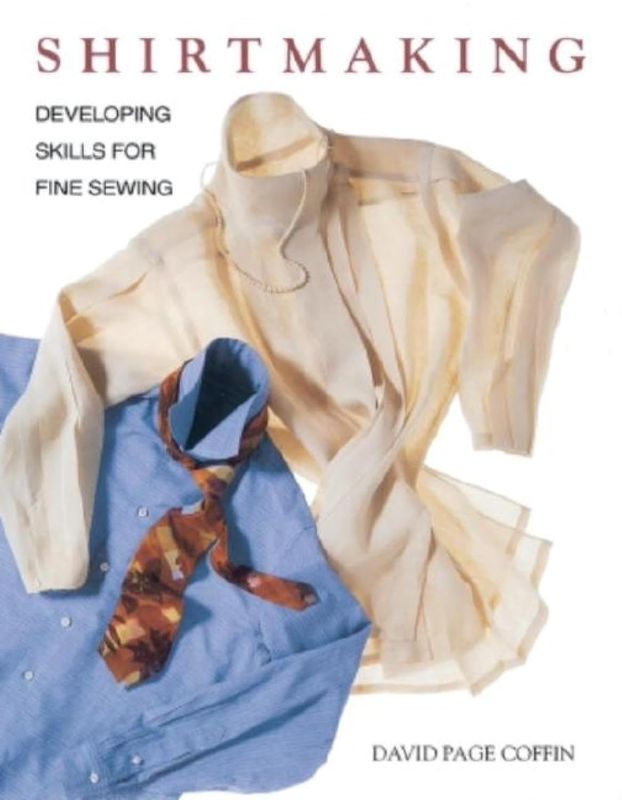 Photo 1 of Shirtmaking: Developing Skills For Fine Sewing Paperback – October 1, 1998 by David Page Coffin 