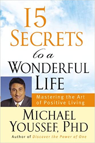 Photo 1 of 15 Secrets to a Wonderful Life: Mastering the Art of Positive Living Hardcover – March 14, 2008
