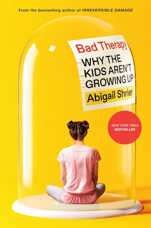 Photo 1 of Bad Therapy: Why the Kids Aren't Growing Up