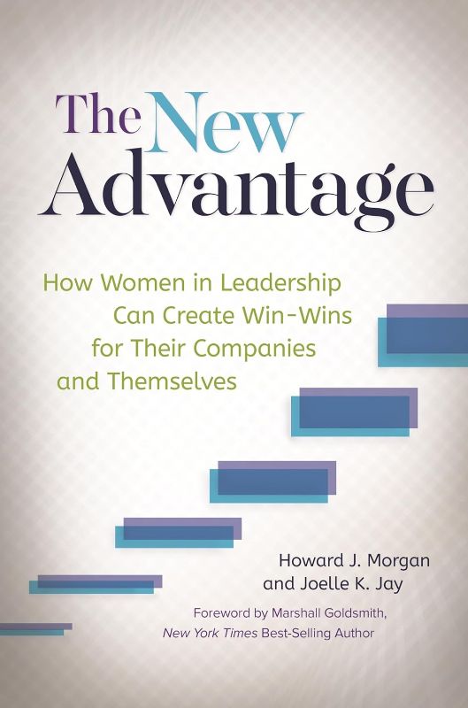 Photo 1 of The New Advantage: How Women in Leadership Can Create Win-Wins for Their Companies and Themselves
