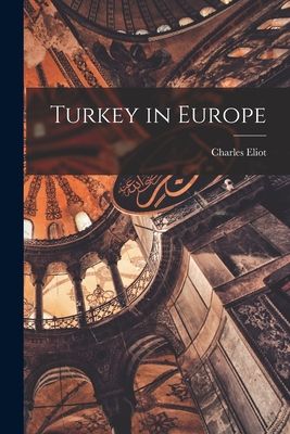 Photo 1 of Turkey in Europe by Charles Eliot [Paperback]