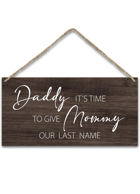 Photo 1 of (4 Pack Bundle) Daddy It’s Time to Give Mommy Our Last Name Door Wood Sign Plaque Gift for Wedding Ring Bearer, Ring Bearer Sign Wooden Hanging Sign with Twine, Home Farmhouse Rustic Wedding Decor - 023