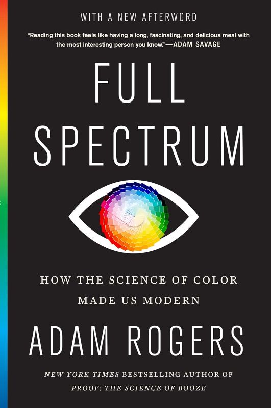 Photo 1 of 
Full Spectrum: How the Science of Color Made Us Modern