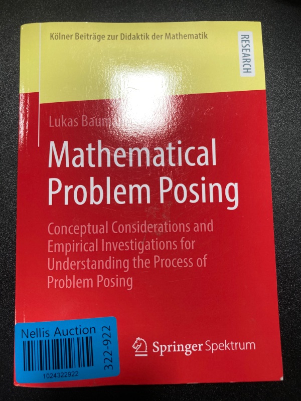 Photo 2 of Mathematical Problem Posing: Conceptual Considerations and Empirical Investigations for Understanding the Process of Problem Posing (Kölner Beiträge zur Didaktik der Mathematik)