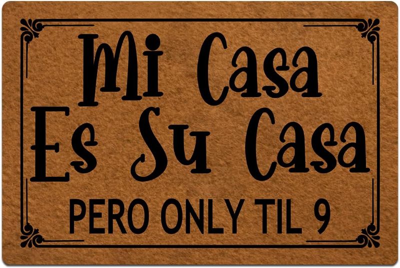 Photo 1 of "Mi Casa ES Su Casa Pero Only Til 9" Doormat Spanish Welcome 00 Doormat Funny Welcome Doormat Home and Office Decorative Indoor/Outdoor/Kitchen Mat Non-Slip Rubber