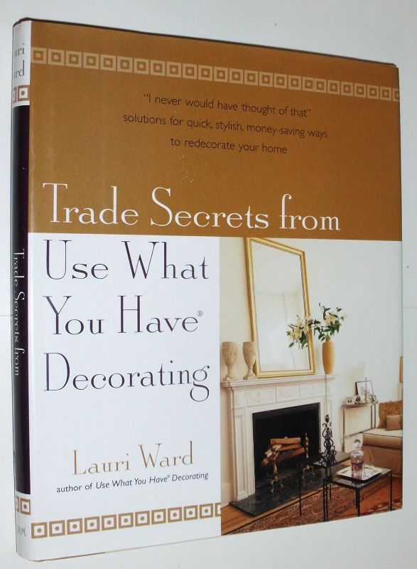 Photo 1 of *** MINOR DAMAGE *** Trade Secrets From Use What You Have Decorating Hardcover 