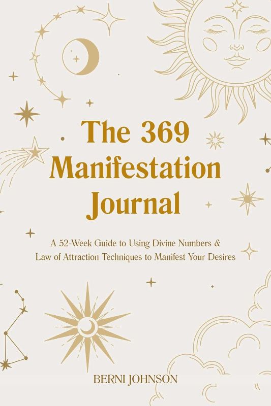 Photo 1 of The 369 Manifestation Journal: A 52-Week Guide to Using Divine Numbers and Law of Attraction Techniques to Manifest Your Desires Hardcover – August 16, 2022
