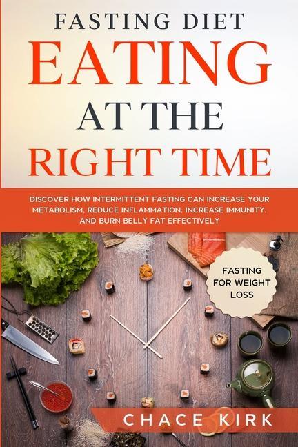 Photo 1 of Fasting Diet : Eating at the Right Time - Discover How Intermittent Fasting Can Increase Your Metabolism Reduce Inflammation Increase Immunity and
