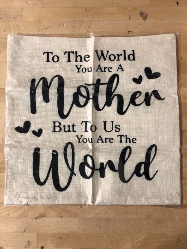 Photo 1 of "To The World You Are A Mother But To Us You Are The World" Throw Pillow Cover Cushion Case Cotton Linen Home Office Decoration 18 X 18 Inch - Mother's Day Gift - 1 Count 