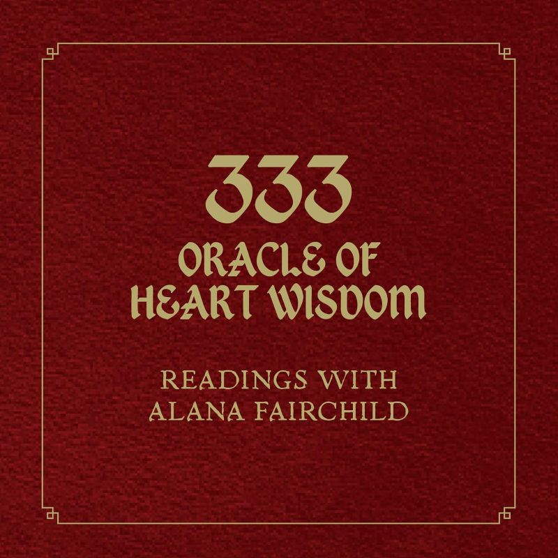 Photo 1 of 333 Oracle of Heart Wisdom: Readings with Alana Fairchild 
