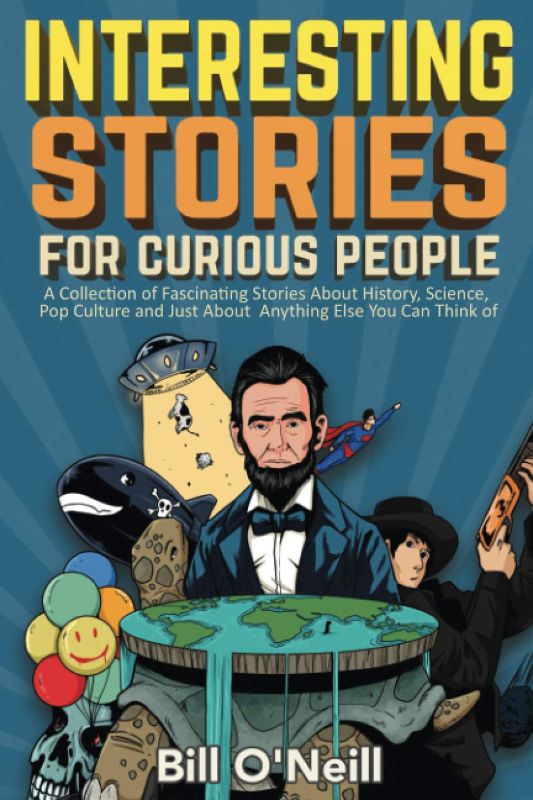 Photo 1 of Interesting Stories For Curious People: A Collection of Fascinating Stories About History, Science, Pop Culture and Just About Anything Else You Can Think of Paperback – March 17, 2020
