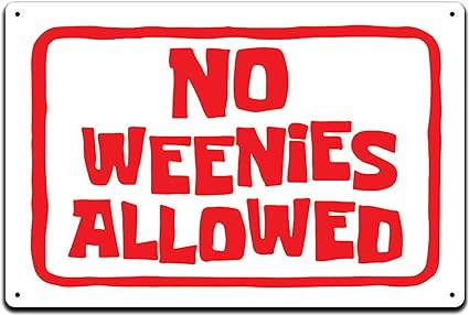 Photo 1 of No Weenies Allowed Sign Funny Meme Posters, Bedroom Door Sign, Bedroom Cool 12-Inch by 8-Inch Cute Sign Made of PVC Lightweight and Durable