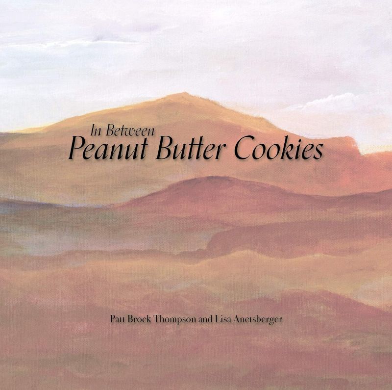 Photo 1 of In Between Peanut Butter Cookies by Patt Brock Thompson [Hardcover]