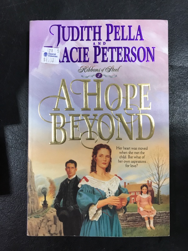 Photo 1 of A Hope Beyond (Ribbons of Steel) -by Judith Pella (Author), Tracie Peterson (Author) [Paperback]
