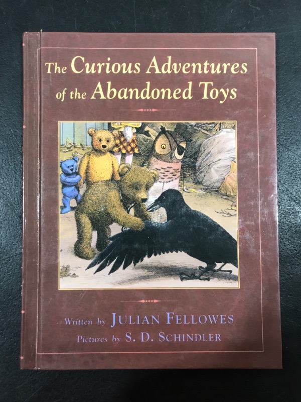 Photo 1 of The Curious Adventures of the Abandoned Toys by Julian Fellowes (Author), S. D. Schindler (Illustrator) [Hardcover]