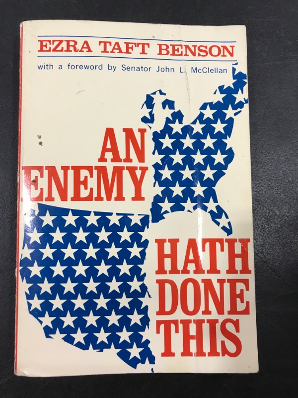 Photo 1 of An Enemy Hath Done This Paperback–by Ezra Taft Benson with a foreword by Senator John L. McClellan (Author), Jerreld L. Newquist (Editor), Senator John L. McClellan (Introduction)