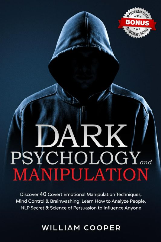 Photo 1 of Dark Psychology and Manipulation: Dark Psychology and Manipulation: Discover 40 Covert Emotional Manipulation Techniques, Mind Control & Brainwashing. ... Body Language Human Behavior, Gaslight)