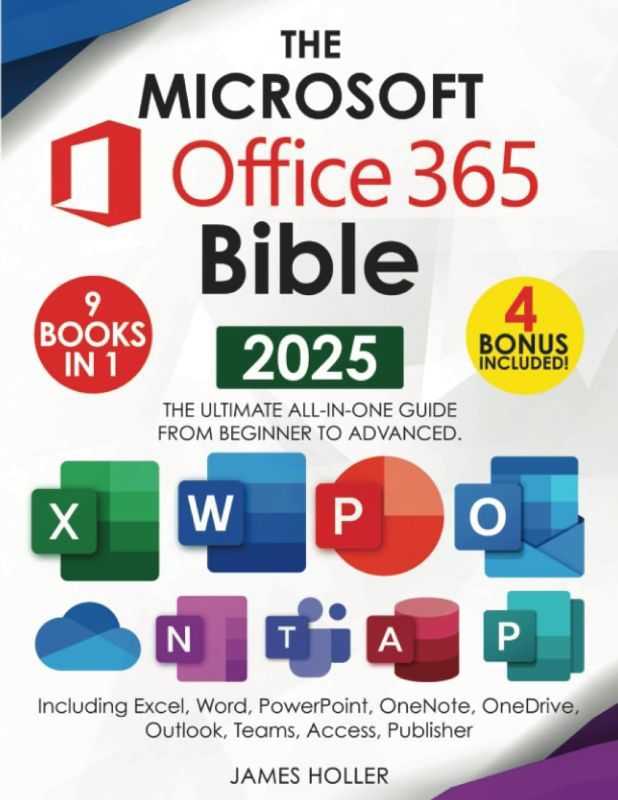 Photo 1 of The Microsoft Office 365 Bible: The Most Updated and Complete Guide to Excel, Word, PowerPoint, Outlook, OneNote, OneDrive, Teams, Access, and Publisher from Beginners to Advanced