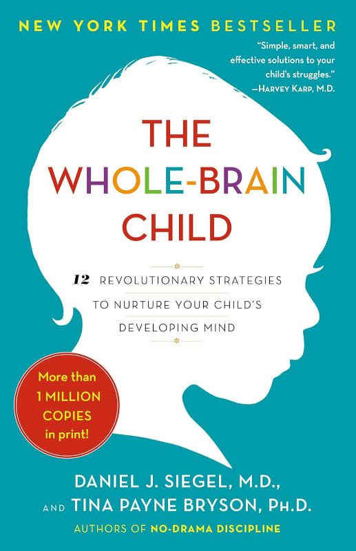 Photo 1 of The Whole-Brain Child: 12 Revolutionary Strategies to Nurture Your Child's Developing Mind