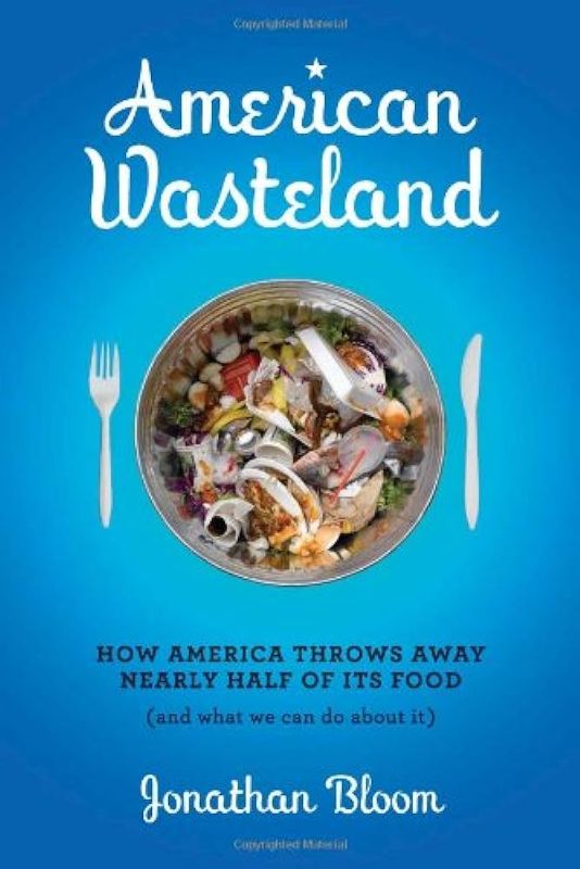 Photo 1 of American Wasteland: How America Throws Away Nearly Half of Its Food (and What We Can Do About It) 