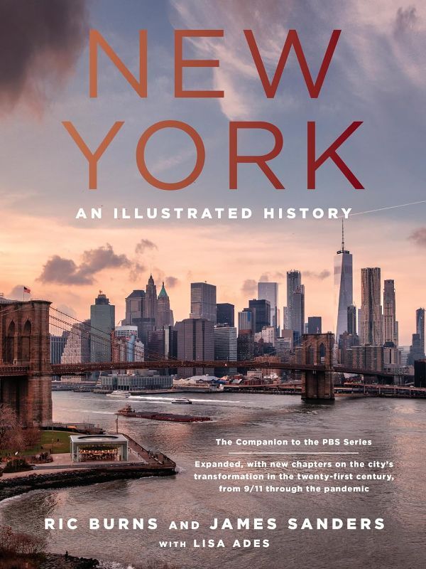 Photo 1 of New York: An Illustrated History (Revised and Expanded) Hardcover – Illustrated, November 23, 2021
by Ric Burns (Author), James Sanders (Author), Lisa Ades (Author)