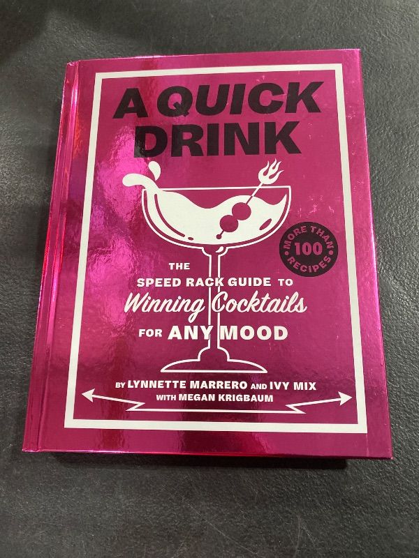 Photo 1 of A Quick Drink: The Speed Rack Guide to Winning Cocktails for Any Mood