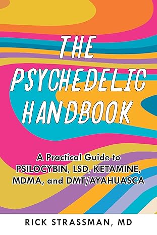 Photo 1 of The Psychedelic Handbook: A Practical Guide to Psilocybin, LSD, Ketamine, MDMA, and Ayahuasca (Guides to Psychedelics & More)