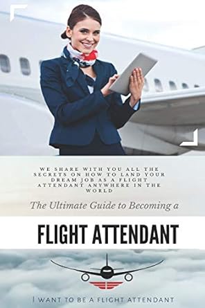 Photo 1 of The Ultimate Guide To Becoming A Flight Attendant: This guide shares with you all the secrets on how to land your dream job as a flight attendant anywhere in the world