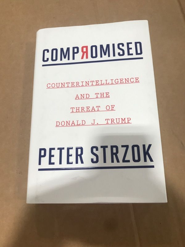 Photo 2 of Compromised : Counterintelligence and the Threat of Donald J. Trump
