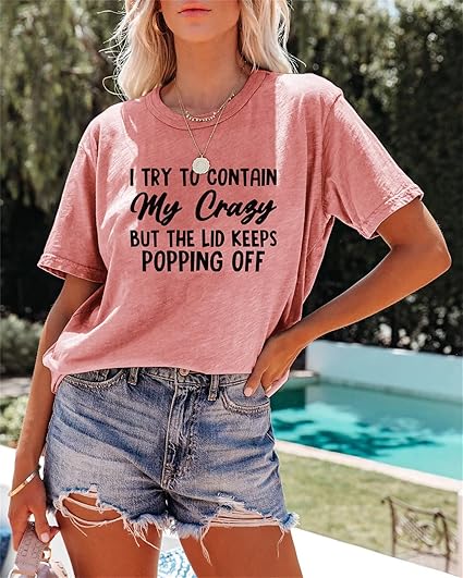 Photo 1 of 5XL Funny Letter Tee for Women I Try to Contain My Crazy But The Lid Keeps Popping Off T-Shirt Short Sleeve Casual Tops