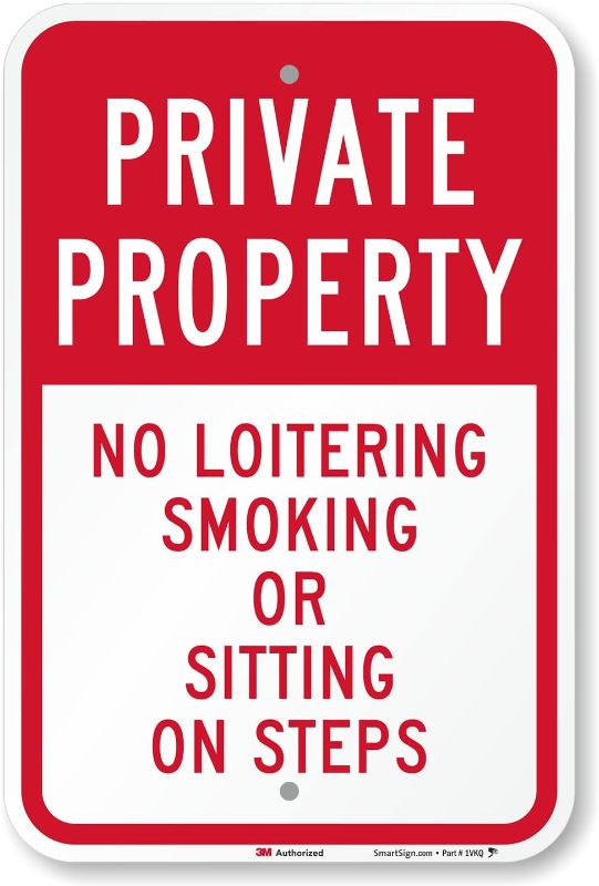 Photo 1 of NEW**SmartSign - K-5291-EG-12x18 "Private Property - No Loitering, Smoking Or Sitting On Steps" Sign | 12" x 18" 3M Engineer Grade Reflective Aluminum 12" x 18" 3M EG Reflective Aluminum
