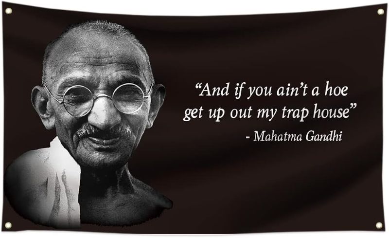 Photo 1 of 3x5 Ft Gandhi And If you Ain't A Hoe,Get Up Out of My Trap House Fun Flag College Dorm Man Cave Home Bedroon Wall Decoration 100% Polyester with Four Brass Grommets