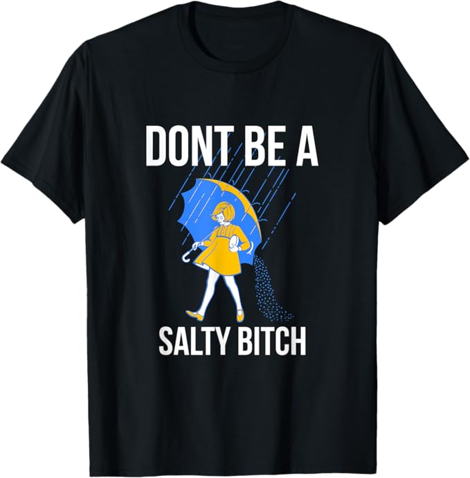 Photo 1 of 5XL Don't Be a Salty T-Shirt