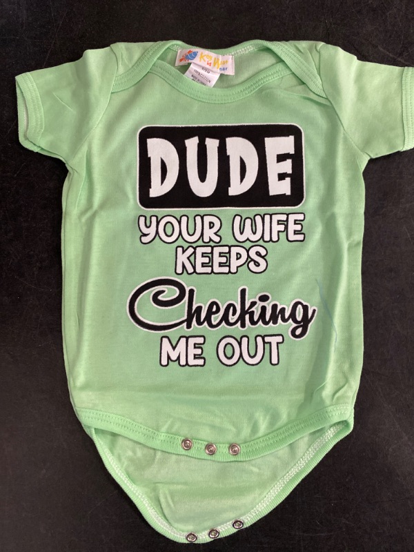 Photo 1 of 0/6 Months "Dude your wife keeps checking me out" Baby onesie Green