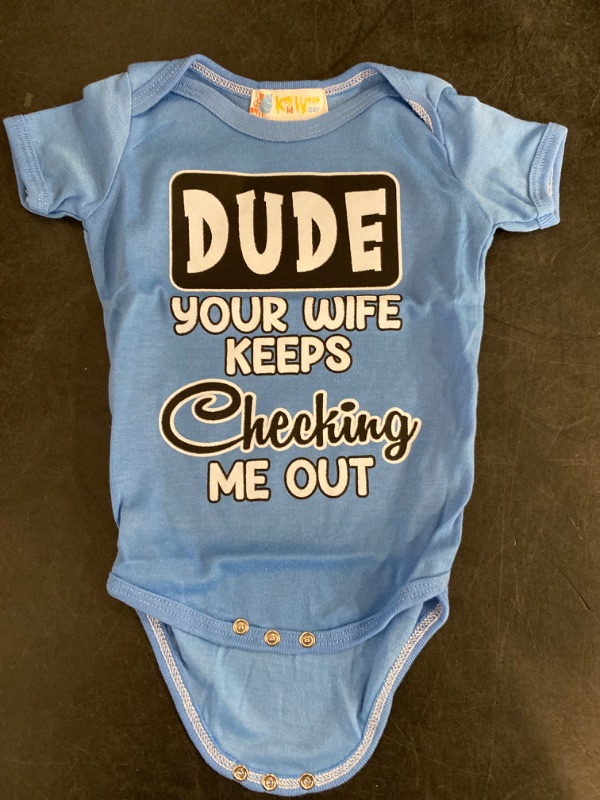 Photo 1 of 0/6 Months "Dude your wife keeps checking me out" Baby onesie Blue